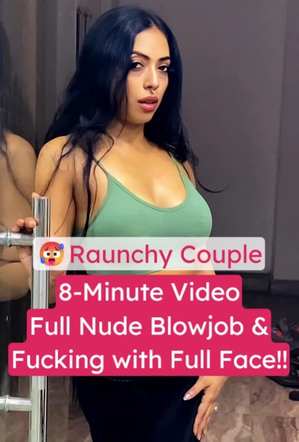 Desi Raunchy Couple Full Face Nude Blowjob and Hard Fucking 8 Minutes