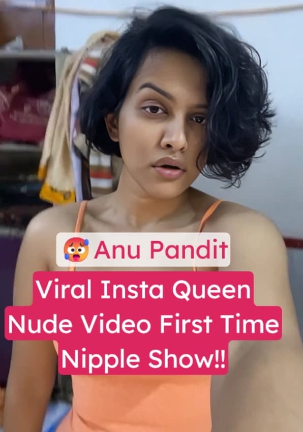 Insta Queen Antarshree Anu Pandit Nude Video Leaked – Full Show First Time Nipples Out