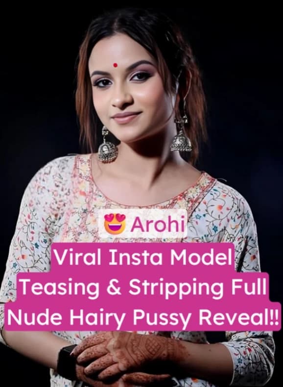 Viral Desi Model Arohi Uttara Karar Hot Nude Strip Tease Hairy Pussy Boobs