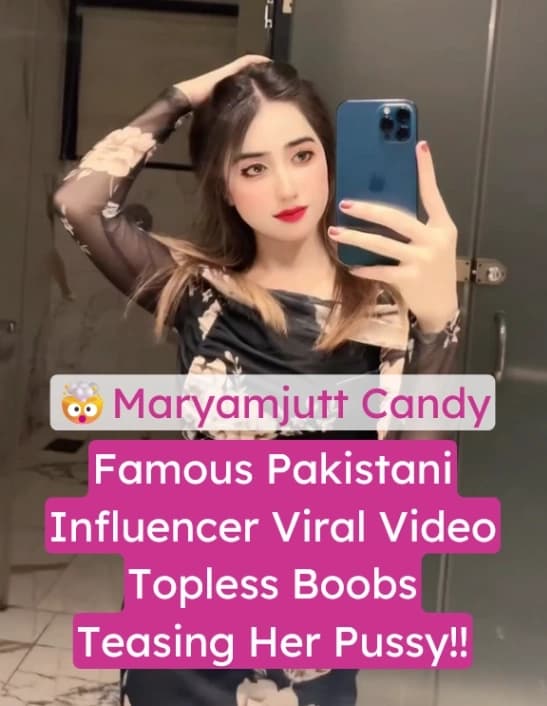 Image of Pakistani Influencer Maryamjutt Candy Viral MMS Topless Boobs Pussy Teasing