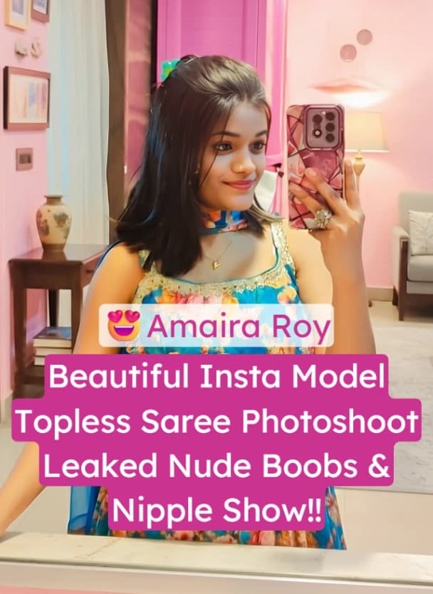 Leaked Insta Model Amaira Roy Topless Saree Photoshoot Nude Boobs Hard Nipple Show