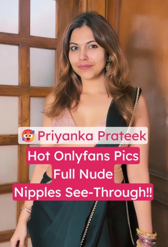 Priyanka Prateek Full Nude Onlyfans Leaked Pics See-Through Nipples