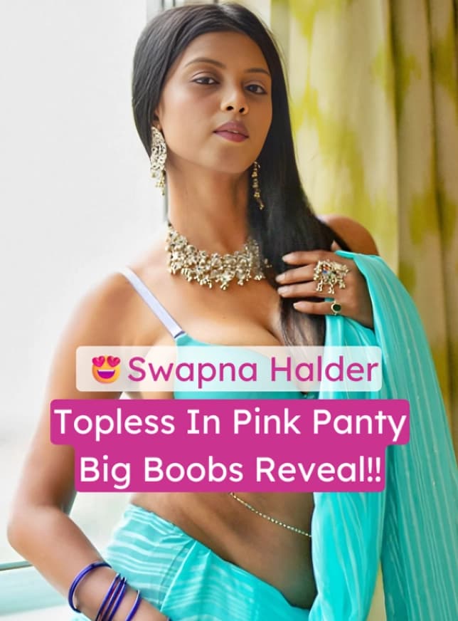 Hot Fashion Model Swapna Halder Strips Topless In Pink Panty Revealing Big Boobs On Cam