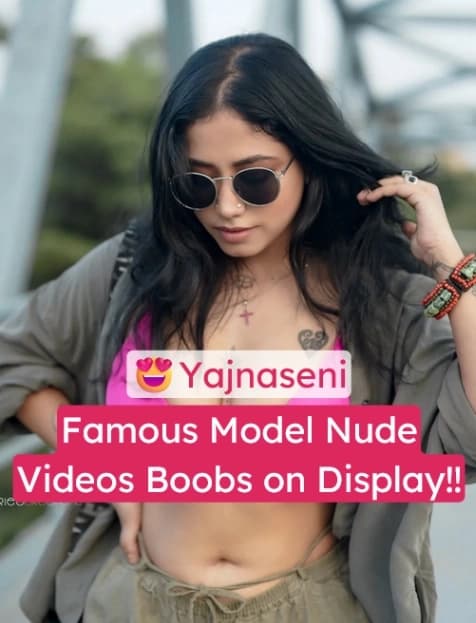 Famous Desi Model Yajna Seni Nude Boobs and Wet Pussy Exposed Leaked Video
