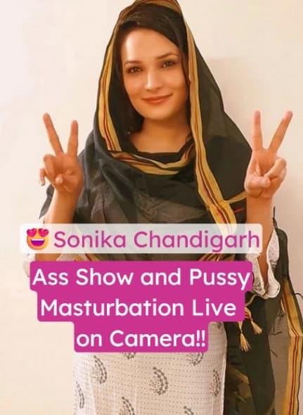 Sonika Chandigarh Nude Ass Show and Pussy Masturbation Live on Camera