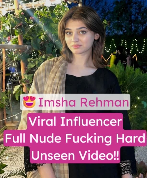 Influencer Imsha Rehman Leaked Nude Blowjob and Tight Pussy Fucked Hard